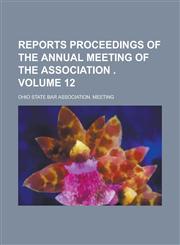 Reports Proceedings of the Annual Meeting of the Association Volume 12,1153844680,9781153844680