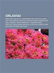 Orlaiviai Bepiločiai orlaiviai, Eksperimentiniai orlaiviai, Karo lėktuvai, Nepilni Lėktuvai, Orlaiviai pagal gamintojus, Oro laineriai,1232982652,9781232982654