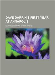 Dave Darrin's First Year at Annapolis,1236703995,9781236703996