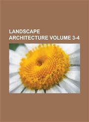 Landscape Architecture Volume 3-4,1230062076,9781230062075
