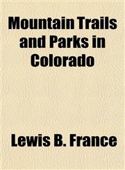 Mountain Trails and Parks in Colorado,1152548751,9781152548756