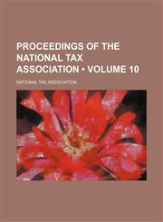 Proceedings of the National Tax Association (Volume 10),1154231194,9781154231199