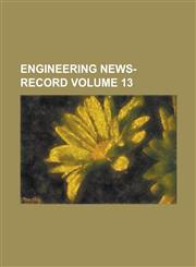 Engineering news-record Volume 13,1232025526,9781232025528