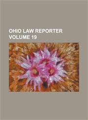 Ohio Law Reporter Volume 19,1236859456,9781236859457