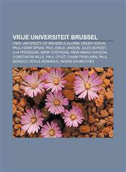 Vrije Universiteit Brussel Free University of Brussels alumni, Enver Hoxha, Paul-Henri Spaak, Paul-Emile Janson, Jules Bordet, Ilya Prigogine,1156669103,9781156669105