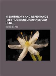 Misanthropy and Repentance [Tr. From Menschanhass Und Rene].,1151357995,9781151357991