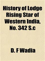 History of Lodge Rising Star of Western India, No. 342 S.c,1152545299,9781152545298