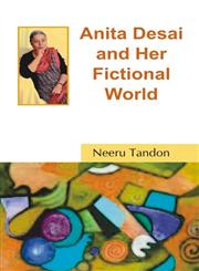 Anita Desai and Her Fictional World,8126908424,9788126908424