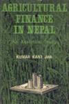 Agricultural Finance in Nepal : An Analytical Study