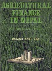 Agricultural Finance in Nepal : An Analytical Study