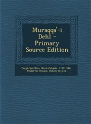 Muraqqa'-I Dehl - Primary Source Edition,1293663360,9781293663363