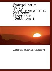 Evangeliorum Versio Antehieronymiana ex Codex Usserianus (Dublinensi),1113377860,9781113377869