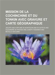 Mission de La Cochinchine Et Du Tonkin Avec Gravure Et Carte Geographique,1236107608,9781236107602