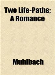 Two Life-Paths; A Romance,1153193175,9781153193177