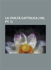 La Civilta Cattolica (102, PT. 1),1234552078,9781234552077
