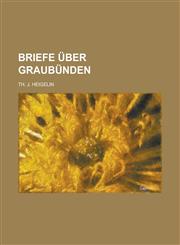 Briefe über Graubünden,1236876350,9781236876355