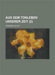 Aus Dem Tonleben Unserer Zeit (2 ),1234726084,9781234726089