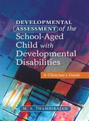 Developmental Assessment of the School-aged Child with Developmental Disabilities A Clinician's Guide,184905181X,9781849051811