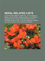 Nepal-Related Lists Village Development Committee, List of Birds of Nepal, List of Postal Codes in Nepal, List of Nepal-Related Topics,1157702511,9781157702511