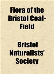 Flora of the Bristol Coal-Field,1150663456,9781150663451