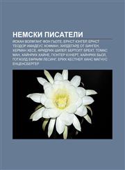 Nemski pisateli Ĭokhan Volfgang fon G'ote, Ernst Yunger, Ernst Teodor Amadeus Khofman, Khildegard ot Bingen, Kherman Khese, Fridrikh Shiler,1233973088,9781233973088