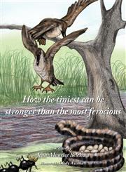 How the tiniest can be stronger than the most ferocious,1463403216,9781463403218