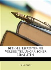 Beth-El Ehrentempel Verdienter Ungarischer Israeliten,1149094311,9781149094310