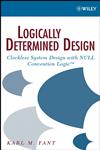 Logically Determined Design Clockless System Design with NULL Convention Logic,0471684783,9780471684787