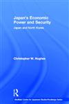 Japan's Economic Power and Security: Japan and North Korea (Sheffield Centre for Japanese Studies/Routledge),0415201837,9780415201834