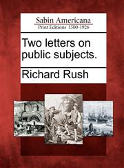 Two letters on public subjects.,1275755453,9781275755451