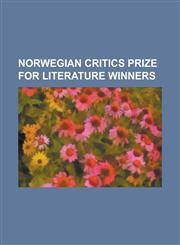 Norwegian Critics Prize for Literature Winners Alfred Hauge, Astrid Hjertenaes Andersen, Carl Frode Tiller, Dag Solstad, Egil Rasmussen, Emil Boyson,,1155714199,9781155714196