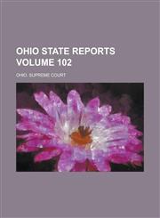 Ohio State Reports Volume 102,123415322X,9781234153229