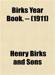 Birks Year Book. -- (1911),1153358824,9781153358828