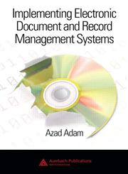 Implementing Electronic Document and Record Management Systems,0849380596,9780849380594