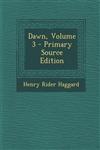 Dawn, Volume 3 - Primary Source Edition,1287483836,9781287483830