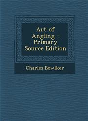 Art of Angling - Primary Source Edition,1294286846,9781294286844