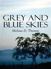 Grey and Blue Skies,160749339X,9781607493396