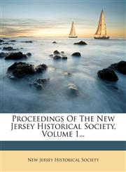 Proceedings Of The New Jersey Historical Society, Volume 1...,1275910513,9781275910515