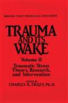 Trauma And Its Wake,0876304315,9780876304310
