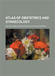 Atlas of Obstetrics and Gynaecology,1154988996,9781154988994