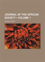 Journal of the African Society (Volume 1),1153924277,9781153924276