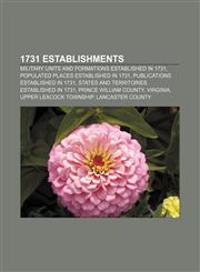 1731 establishments Military units and formations established in 1731, Populated places established in 1731, Publications established in 1731,115614874X,9781156148747