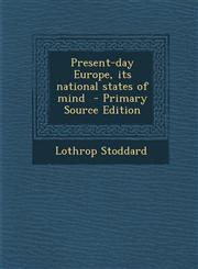 Present-day Europe, its national states of mind  - Primary Source Edition,1295644827,9781295644827