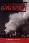 Toxic Substances in the Environment 1st Edition,0471507814,9780471507819