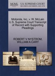 Motorola, Inc. v. W. McLain U.S. Supreme Court Transcript of Record with Supporting Pleadings,1270563378,9781270563372