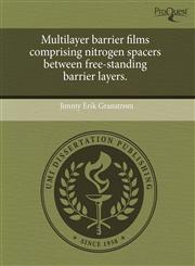 Multilayer barrier films comprising nitrogen spacers between free-standing barrier layers.,1243749946,9781243749949