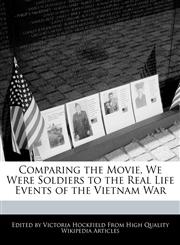 Comparing the Movie, We Were Soldiers to the Real Life Events of the Vietnam War,1241111758,9781241111755