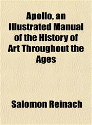 Apollo, an Illustrated Manual of the History of Art Throughout the Ages,1151735515,9781151735515
