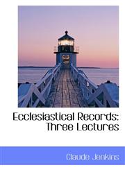 Ecclesiastical Records Three Lectures,1113043024,9781113043023