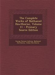 Complete Works of Nathaniel Hawthorne, Volume 11,1289456763,9781289456764